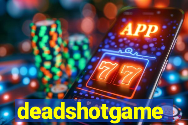 deadshotgame