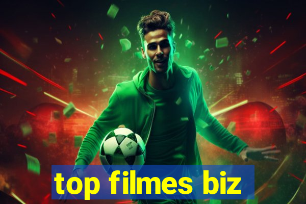 top filmes biz