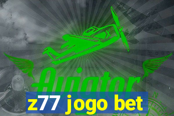 z77 jogo bet