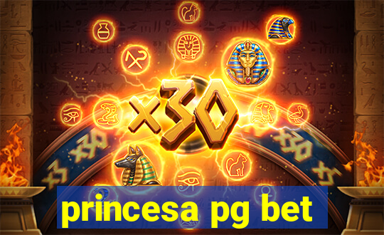 princesa pg bet