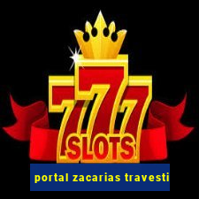 portal zacarias travesti