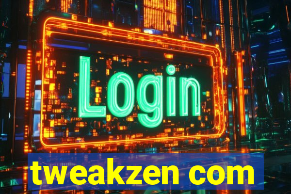 tweakzen com