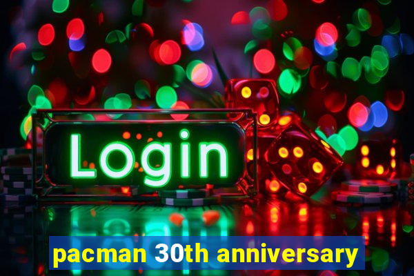 pacman 30th anniversary