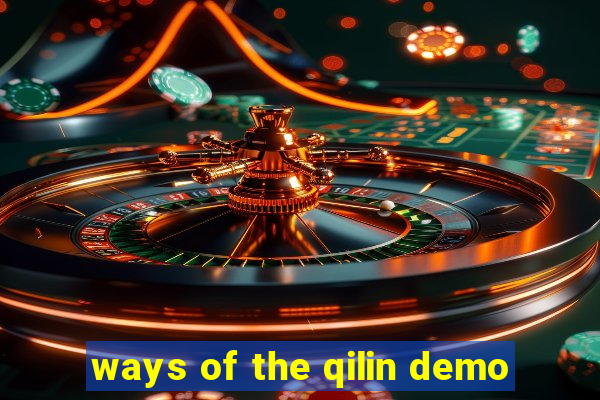 ways of the qilin demo