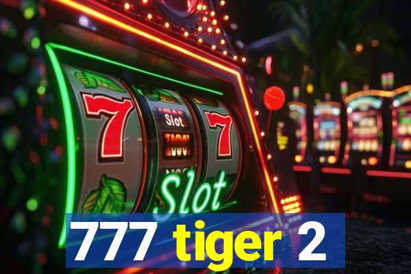 777 tiger 2