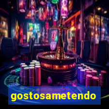 gostosametendo
