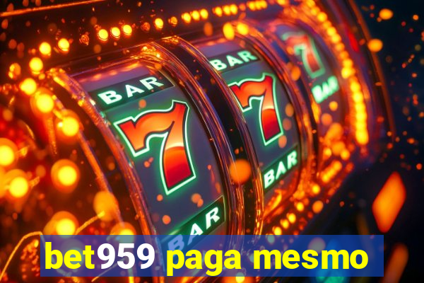 bet959 paga mesmo