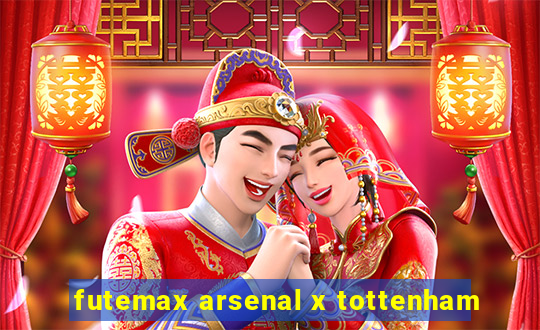 futemax arsenal x tottenham