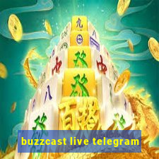 buzzcast live telegram
