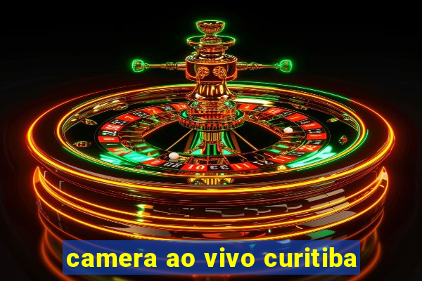camera ao vivo curitiba