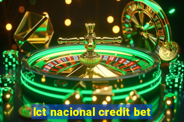 lct nacional credit bet