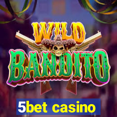 5bet casino