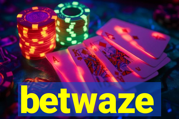 betwaze