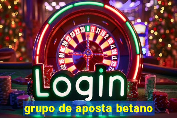 grupo de aposta betano
