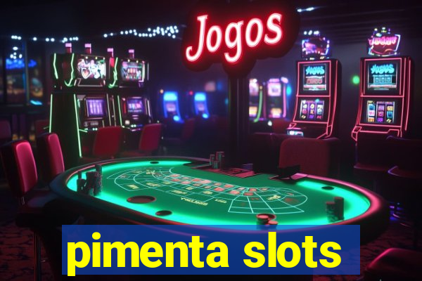 pimenta slots