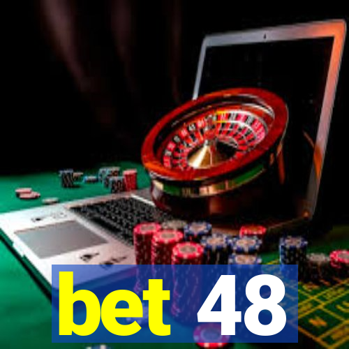 bet 48