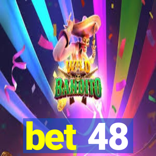 bet 48