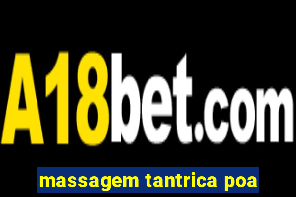massagem tantrica poa