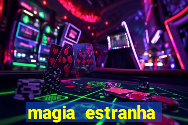 magia estranha filme completo dublado online