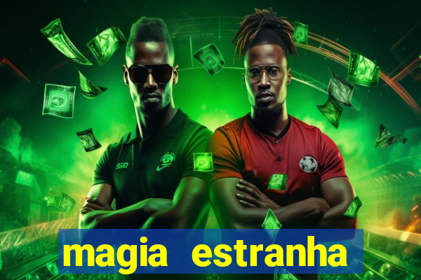 magia estranha filme completo dublado online