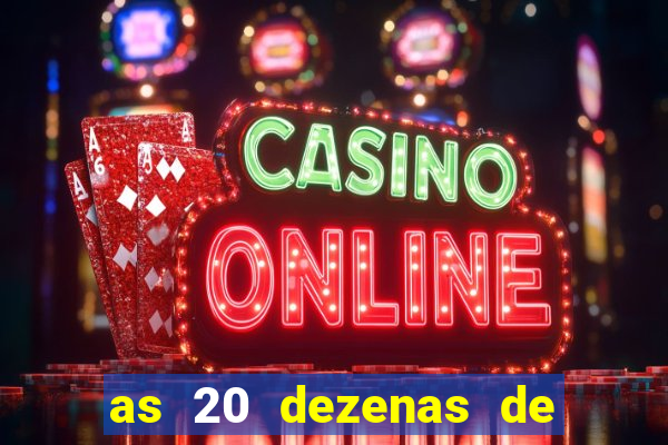 as 20 dezenas de ouro da dupla sena