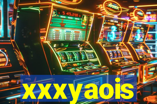 xxxyaois