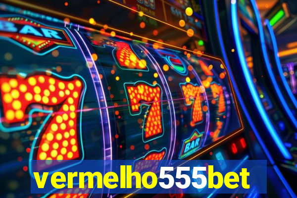 vermelho555bet