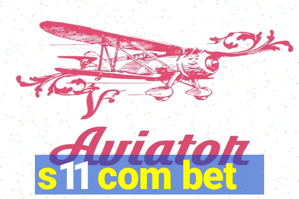 s11 com bet