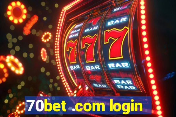 70bet .com login