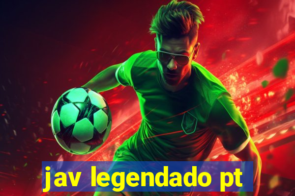 jav legendado pt
