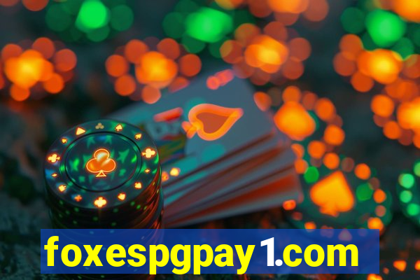 foxespgpay1.com