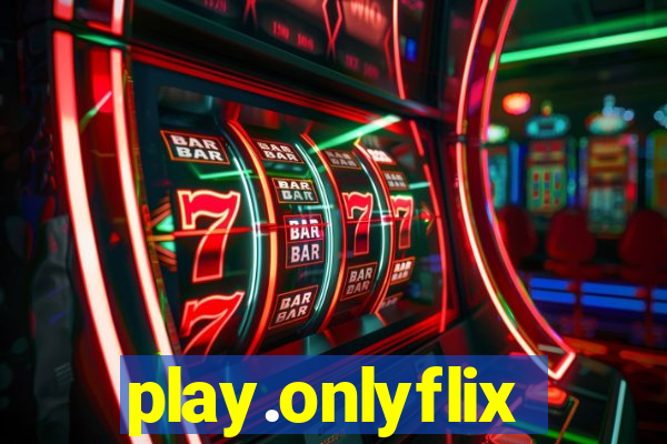 play.onlyflix