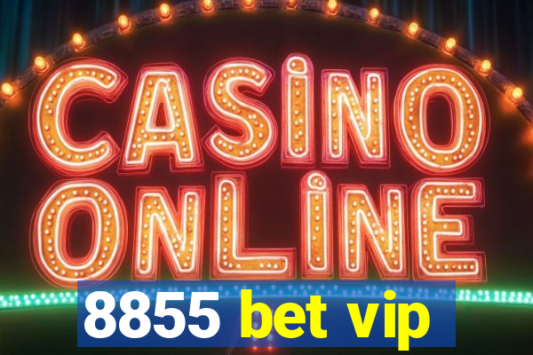 8855 bet vip