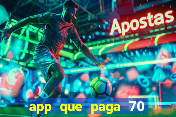 app que paga 70 reais para se cadastrar