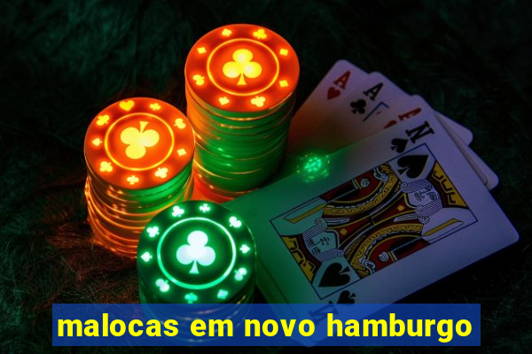 malocas em novo hamburgo