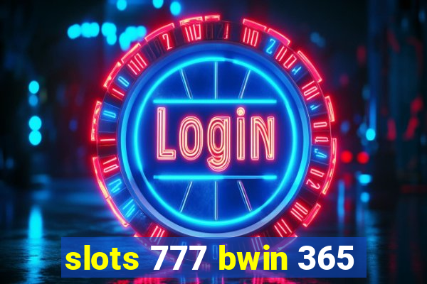 slots 777 bwin 365