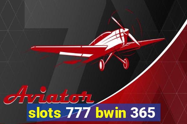 slots 777 bwin 365