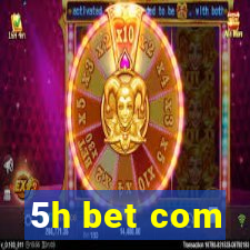 5h bet com