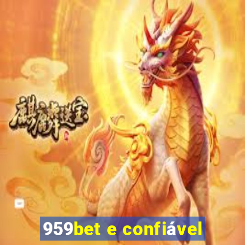 959bet e confiável