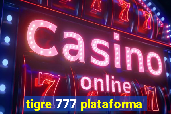tigre 777 plataforma