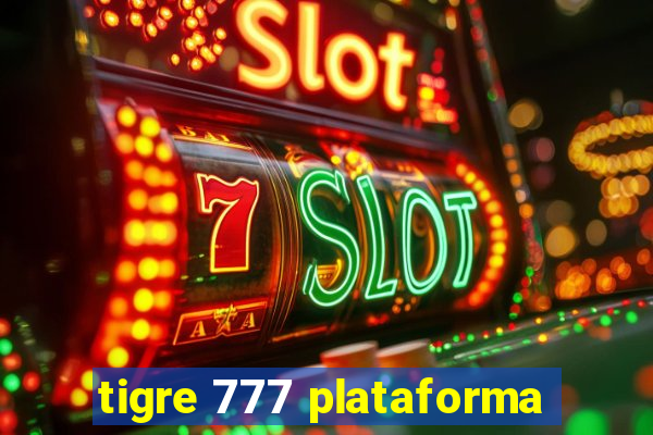 tigre 777 plataforma