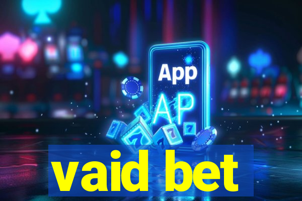 vaid bet