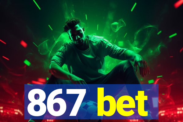 867 bet