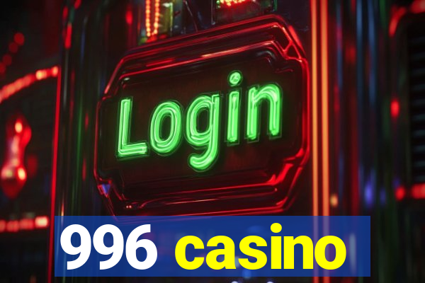 996 casino