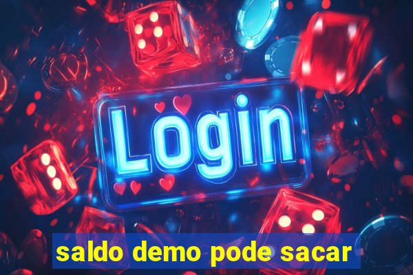 saldo demo pode sacar