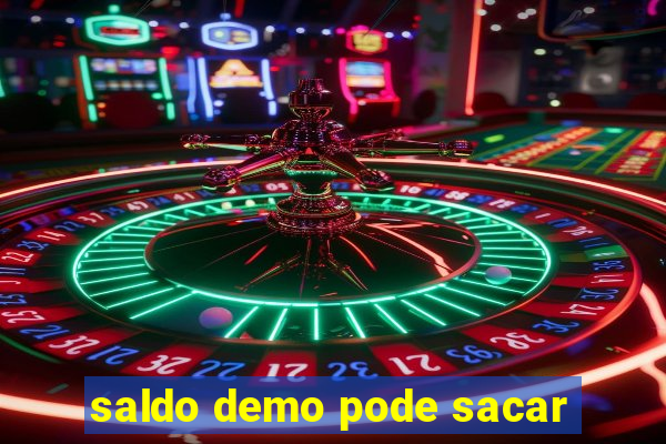 saldo demo pode sacar