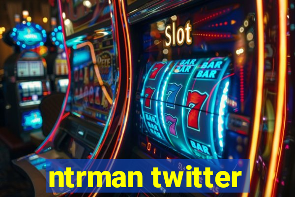ntrman twitter