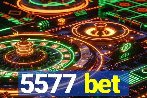 5577 bet