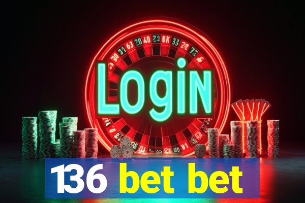 136 bet bet