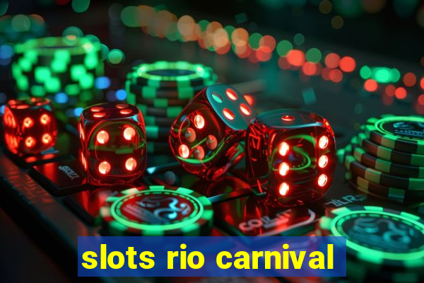 slots rio carnival